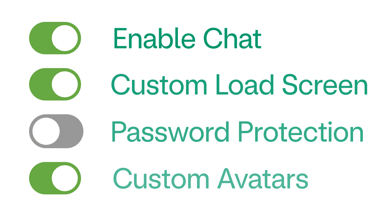 Toggle switches. Three are activated - "enable chat", "custom load screen" and "custom avatars". One is deactivated: "password protection"